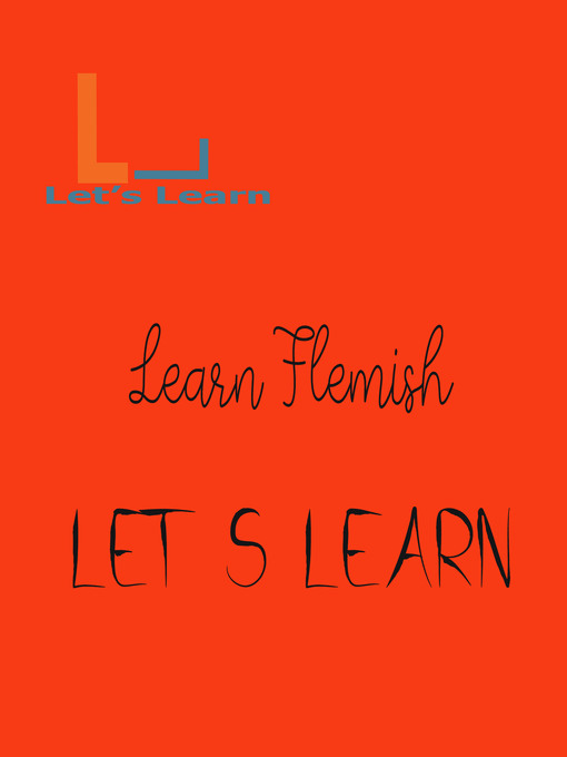 Title details for Let's Learn--Learn Flamish by Let's Learn - Available